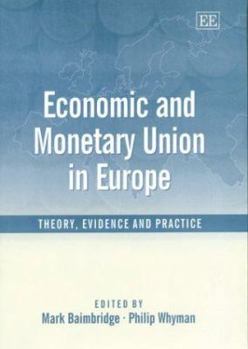 Hardcover Economic and Monetary Union in Europe: Theory, Evidence and Practice Book