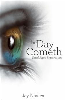 Hardcover The Day Cometh: Total Race Separation Book