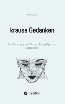 Paperback krause Gedanken: Eine Sammlung aus Worten, Satzgefügen und Leerzeichen. [German] Book