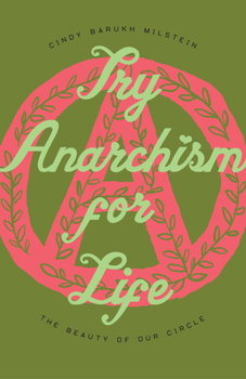 Paperback Try Anarchism for Life: The Beauty of Our Circle Book