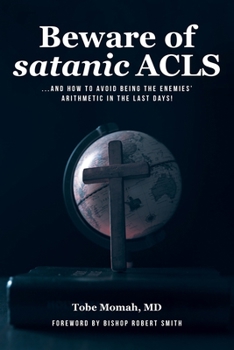 Beware of Satanic ACLS: And How to Avoid Being the Enemies' Arithmetic in the Last Days!