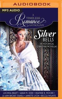 Silver Bells Collection: Six Historical Christmas Novellas - Book  of the A Timeless Romance Anthology