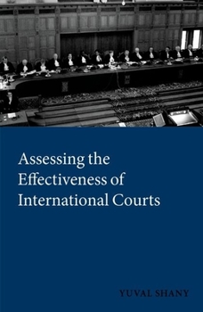 Hardcover Assessing the Effectiveness of International Courts Book