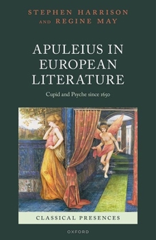 Hardcover Apuleius in European Literature: Cupid and Psyche Since 1650 Book
