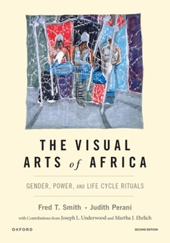 Paperback The Visual Arts of Africa: Gender, Power, and Life Cycle Rituals Book