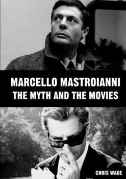 Paperback Marcello Mastroianni: The Myth and the Movies Book