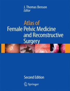 Hardcover Atlas of Female Pelvic Medicine and Reconstructive Surgery Book