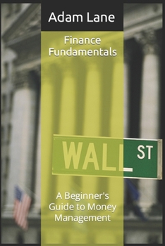 Paperback Finance Fundamentals: A Beginner's Guide to Money Management Book