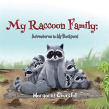Paperback My Raccoon Family: Adventure in My Backyard Book