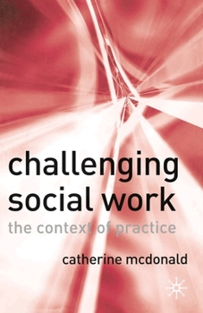 Paperback Challenging Social Work: The Institutional Context of Practice Book