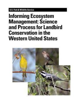 Paperback Informing Ecosystem Management: Science and Process for Landbird Conservation in the Western United States Book