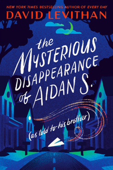 Hardcover The Mysterious Disappearance of Aidan S. (as Told to His Brother) Book