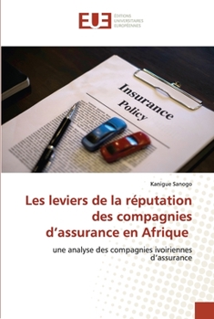 Paperback Les leviers de la réputation des compagnies d'assurance en Afrique [French] Book