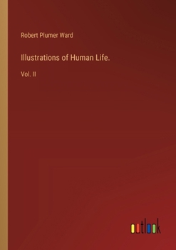 Illustrations of Human Life.: Vol. II