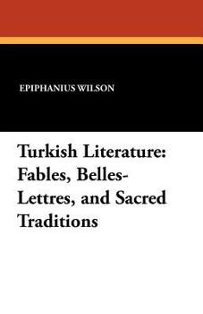 Paperback Turkish Literature: Fables, Belles-Lettres, and Sacred Traditions Book