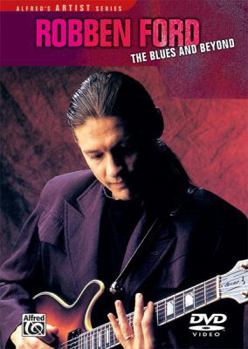 DVD-ROM Robben Ford -- The Blues and Beyond: DVD (Alfred's Artist Series) Book