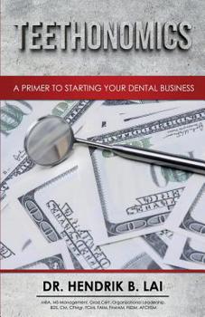 Paperback Teethonomics: A Primer to Starting Your Dental Business Book