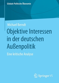 Paperback Objektive Interessen in Der Deutschen Außenpolitik: Eine Kritische Analyse [German] Book