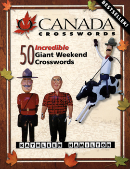 Paperback O Canada Crosswords, Book 4: 50 Incredible Giant Weekend Crosswords Book