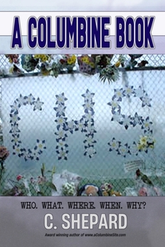 Paperback A Columbine Book: Who. What. Where. When. Why? Book