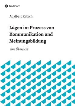 Paperback Lügen im Prozess von Kommunikation und Meinungsbildung: eine Übersicht [German] Book