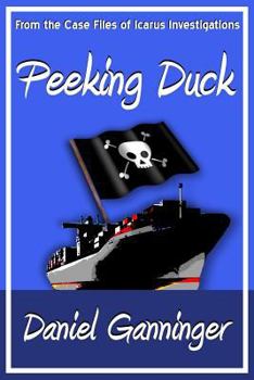 Peeking Duck - Book #2 of the Case Files of Icarus Investigation