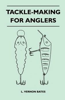 Tackle-Making for Anglers
