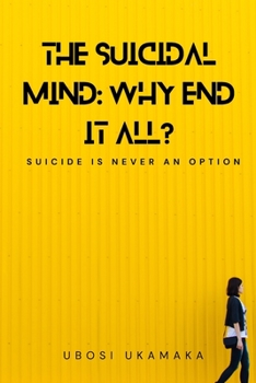 Paperback The Suicidal Mind: Why end it all?: Suicide is never an option Book