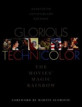 Hardcover Glorious Technicolor: The Movies' Magic Rainbow; Ninetieth Anniversary Edition Book