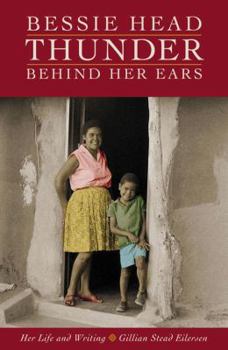Paperback Bessie Head: Thunder Behind Her Ears Book