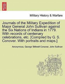 Paperback Journals of the Military Expedition of Major General John Sullivan against the Six Nations of Indians in 1779. With records of centenary celebrations, Book