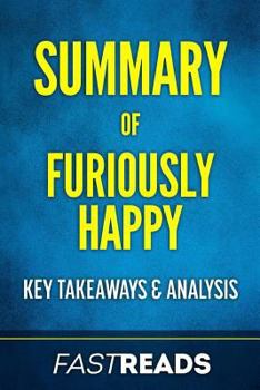 Summary of Furiously Happy: by Jenny Lawson | Includes Key Takeaways & Analysis