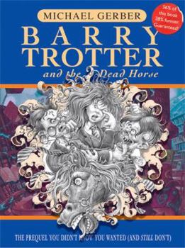 Barry Trotter And The Dead Horse - Book #3 of the Barry Trotter