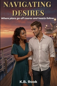 Paperback Navigating Desires: Where plans go off course and hearts follow. Book