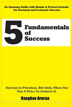 5 Fundamentals of Success: An Amazing Guide with  Simple & Proven 5 Fundamental Secrets for Personal and Economic Success