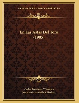 Paperback En Las Astas Del Toro (1905) [Spanish] Book