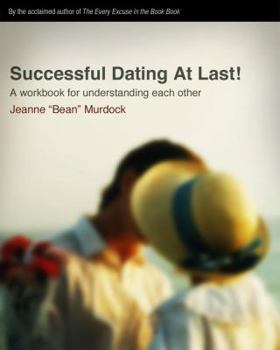 Paperback Successful Dating At Last!: A Workbook for Understanding Each Other Book