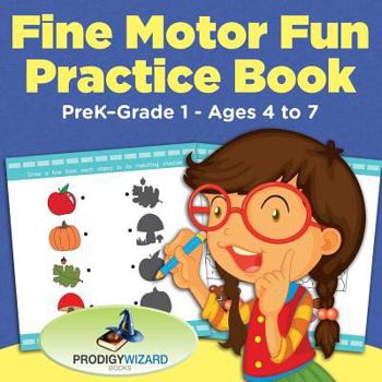 Paperback Fine Motor Fun Practice Book PreK-Grade 1 - Ages 4 to 7 Book