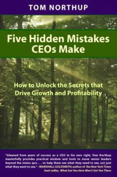 Paperback Five Hidden Mistakes CEOs Make: How to Unlock the Secrets that Drive Growth and Profitability Book