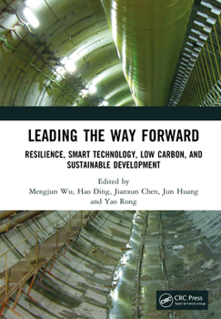 Hardcover Leading the Way Forward: Resilience, Smart Technology, Low Carbon, and Sustainable Development Book