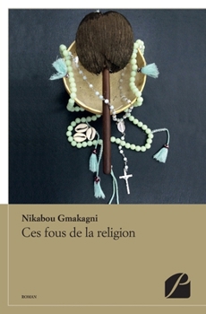 Paperback Ces fous de la religion [French] Book