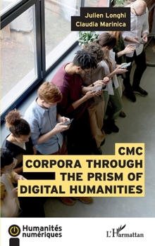 CMC Corpora through the prism of digital humanities (Humanités Numériques) (French Edition)