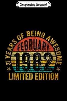 Composition Notebook: February 1982 Limited Edition 37th Birthday Gifts  Journal/Notebook Blank Lined Ruled 6x9 100 Pages