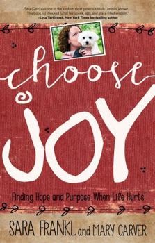 Paperback Choose Joy: Finding Hope and Purpose When Life Hurts Book