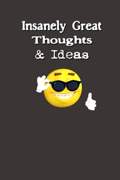 Paperback Insanely Great Thoughts & Ideas.: Lined Notebook - Gift Ideas for Managers - Notebook Thoughts - Professional Notebooks - Gift Ideas for Business - No Book