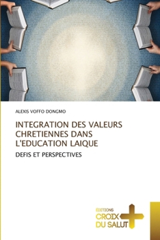 Paperback Integration Des Valeurs Chretiennes Dans l'Education Laique [French] Book