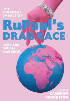 Paperback The Cultural Impact of RuPaul's Drag Race: Why Are We All Gagging? Book