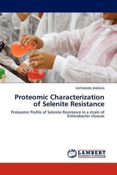 Paperback Proteomic Characterization of Selenite Resistance Book