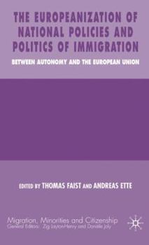 Hardcover The Europeanization of National Policies and Politics of Immigration: Between Autonomy and the European Union Book