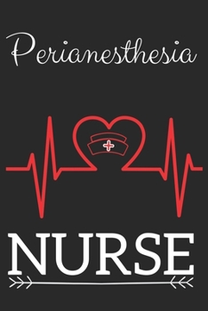 Paperback Perianesthesia Nurse: Nursing Valentines Gift (100 Pages, Design Notebook, 6 x 9) (Cool Notebooks) Paperback Book